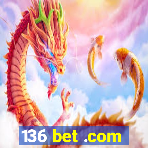 136 bet .com